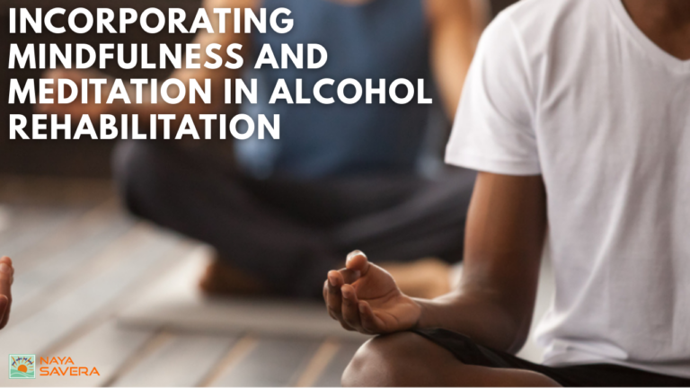 Incorporating Mindfulness and Meditation in Alcohol Rehabilitation