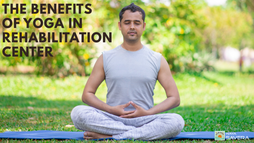 The Benefits of Yoga in Rehabilitation Centers