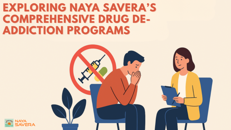 Exploring Naya Savera’s Comprehensive Drug De-Addiction Programs
